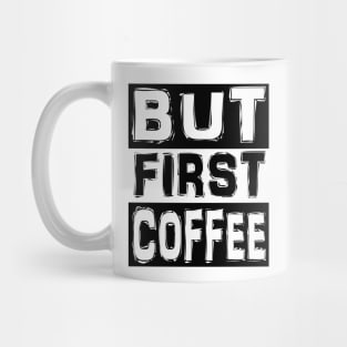 But First Coffee Mug